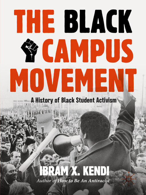 Title details for The Black Campus Movement by Ibram X. Kendi - Available